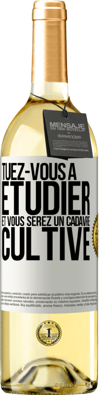 29,95 € Envoi gratuit | Vin blanc Édition WHITE Tuez-vous à étudier et vous serez un cadavre cultivé Étiquette Blanche. Étiquette personnalisable Vin jeune Récolte 2025 Verdejo