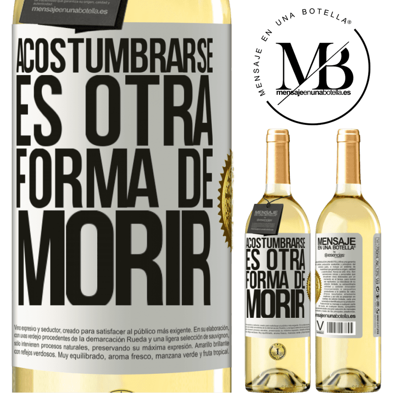 29,95 € Envoi gratuit | Vin blanc Édition WHITE S'y habituer est une autre façon de mourir Étiquette Blanche. Étiquette personnalisable Vin jeune Récolte 2022 Verdejo