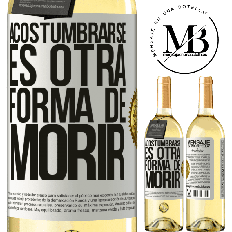 29,95 € Envío gratis | Vino Blanco Edición WHITE Acostumbrarse, es otra forma de morir Etiqueta Blanca. Etiqueta personalizable Vino joven Cosecha 2023 Verdejo