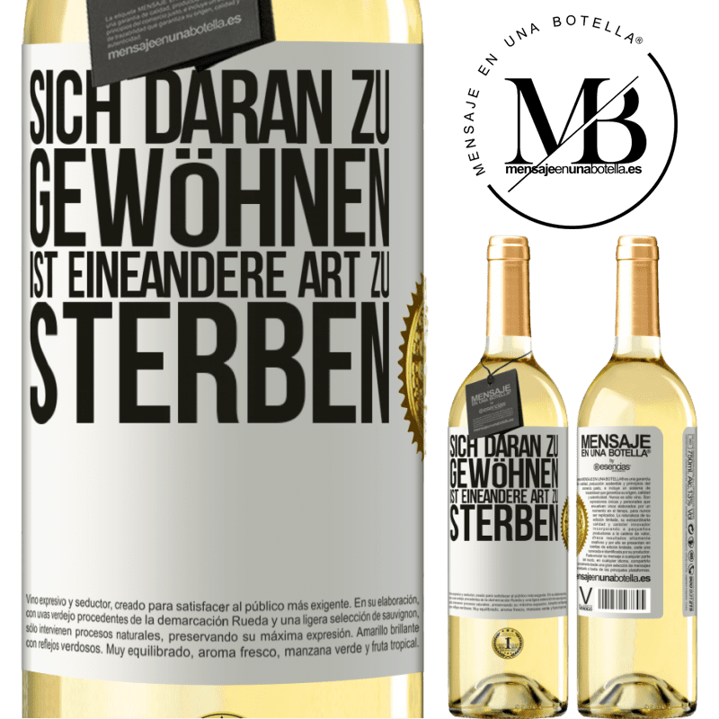 29,95 € Kostenloser Versand | Weißwein WHITE Ausgabe Sich daran gewöhnen ist eine andere Art zu sterben Weißes Etikett. Anpassbares Etikett Junger Wein Ernte 2023 Verdejo