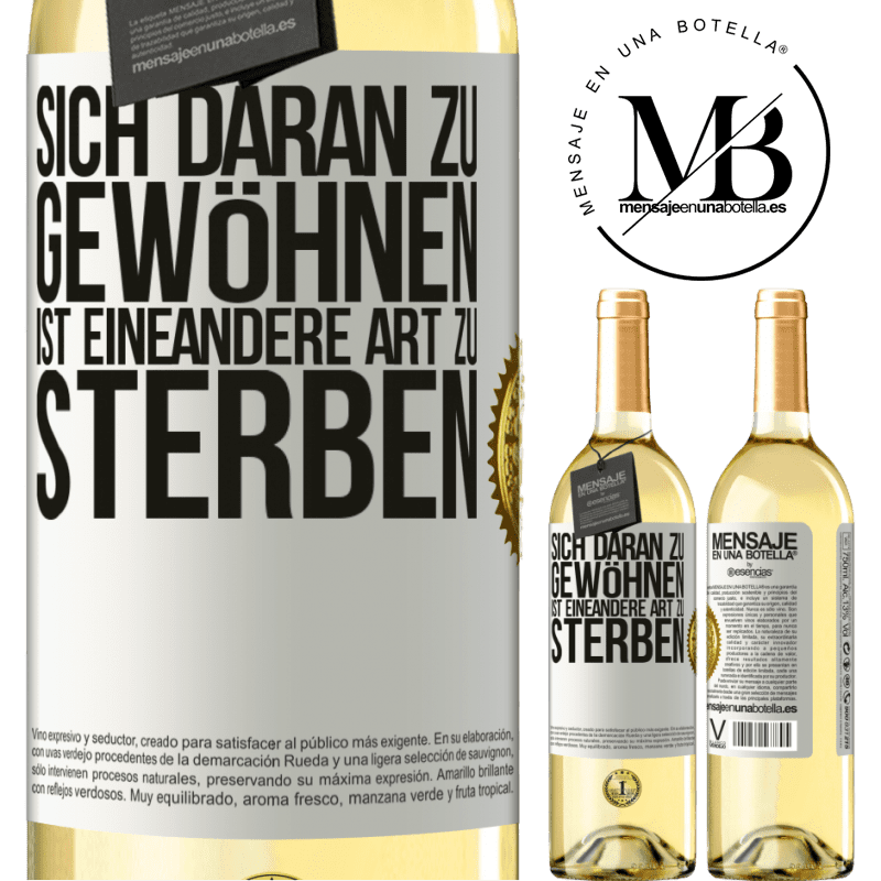 29,95 € Kostenloser Versand | Weißwein WHITE Ausgabe Sich daran gewöhnen ist eine andere Art zu sterben Weißes Etikett. Anpassbares Etikett Junger Wein Ernte 2025 Verdejo