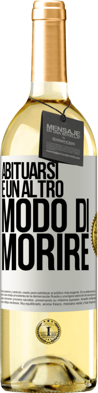 29,95 € | Vino bianco Edizione WHITE Abituarsi è un altro modo di morire Etichetta Bianca. Etichetta personalizzabile Vino giovane Raccogliere 2024 Verdejo