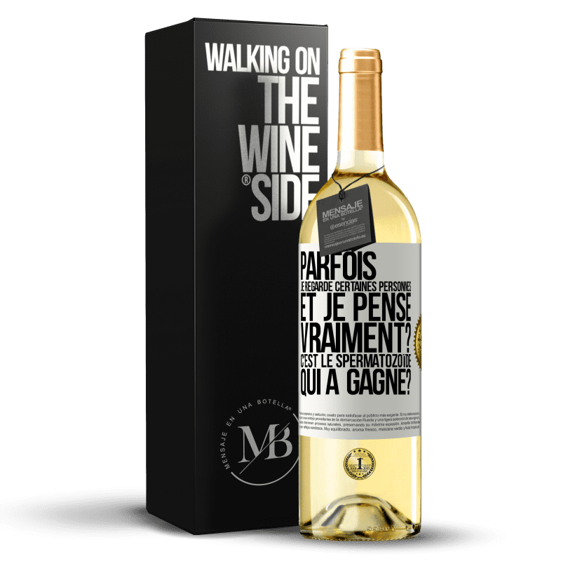 29,95 € Envoi gratuit | Vin blanc Édition WHITE Parfois je regarde certaines personnes et je pense... Vraiment? C'est le spermatozoïde qui a gagné? Étiquette Blanche. Étiquette personnalisable Vin jeune Récolte 2024 Verdejo