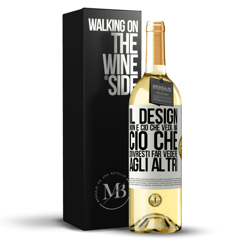 29,95 € Spedizione Gratuita | Vino bianco Edizione WHITE Il design non è ciò che vedi, ma ciò che dovresti far vedere agli altri Etichetta Bianca. Etichetta personalizzabile Vino giovane Raccogliere 2024 Verdejo