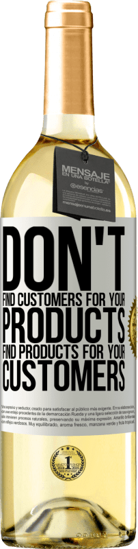 «Don't find customers for your products, find products for your customers» WHITE Edition