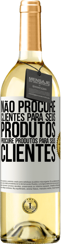 29,95 € Envio grátis | Vinho branco Edição WHITE Não procure clientes para seus produtos, procure produtos para seus clientes Etiqueta Branca. Etiqueta personalizável Vinho jovem Colheita 2025 Verdejo