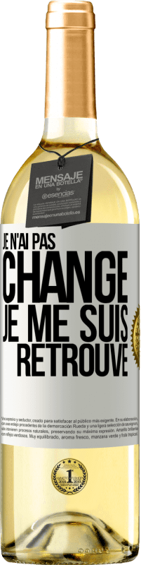 29,95 € | Vin blanc Édition WHITE Je n'ai pas changé. Je me suis retrouvé Étiquette Blanche. Étiquette personnalisable Vin jeune Récolte 2024 Verdejo