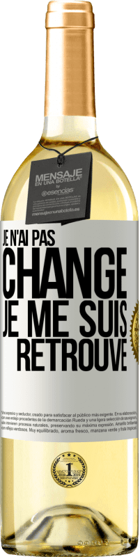 29,95 € Envoi gratuit | Vin blanc Édition WHITE Je n'ai pas changé. Je me suis retrouvé Étiquette Blanche. Étiquette personnalisable Vin jeune Récolte 2025 Verdejo
