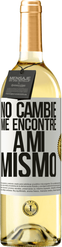 29,95 € | Vino Blanco Edición WHITE No cambié. Me encontré a mi mismo Etiqueta Blanca. Etiqueta personalizable Vino joven Cosecha 2025 Verdejo