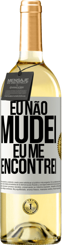 29,95 € | Vinho branco Edição WHITE Eu não mudei Eu me encontrei Etiqueta Branca. Etiqueta personalizável Vinho jovem Colheita 2024 Verdejo