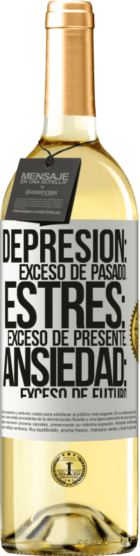 «Depresión: exceso de pasado. Estrés: exceso de presente. Ansiedad: exceso de futuro» Edición WHITE