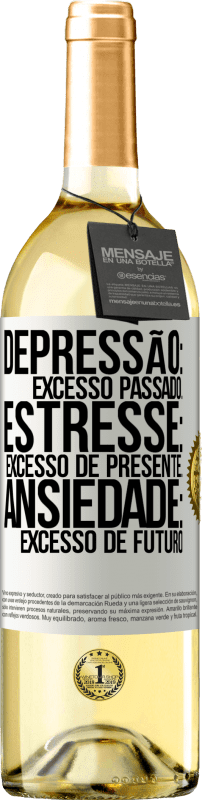 29,95 € | Vinho branco Edição WHITE Depressão: excesso passado. Estresse: excesso de presente. Ansiedade: excesso de futuro Etiqueta Branca. Etiqueta personalizável Vinho jovem Colheita 2024 Verdejo