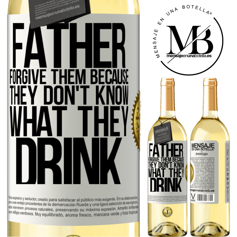 29,95 € Free Shipping | White Wine WHITE Edition Father, forgive them, because they don't know what they drink White Label. Customizable label Young wine Harvest 2022 Verdejo