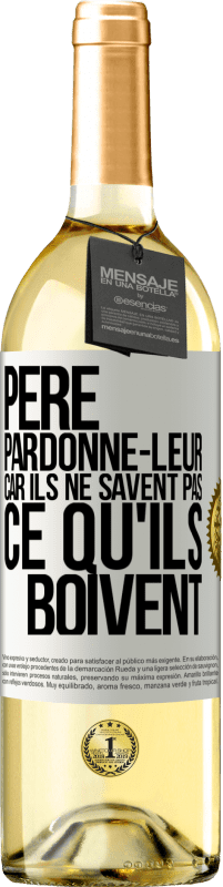 29,95 € | Vin blanc Édition WHITE Père, pardonne-leur, car ils ne savent pas ce qu'ils boivent Étiquette Blanche. Étiquette personnalisable Vin jeune Récolte 2024 Verdejo