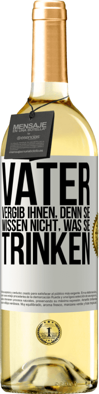 29,95 € | Weißwein WHITE Ausgabe Vater, vergib ihnen, denn sie wissen nicht, was sie trinken Weißes Etikett. Anpassbares Etikett Junger Wein Ernte 2024 Verdejo