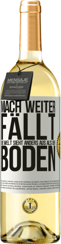 29,95 € Kostenloser Versand | Weißwein WHITE Ausgabe Komm schon, fall ruhig. Die Welt sieht anders aus vom Boden Weißes Etikett. Anpassbares Etikett Junger Wein Ernte 2025 Verdejo