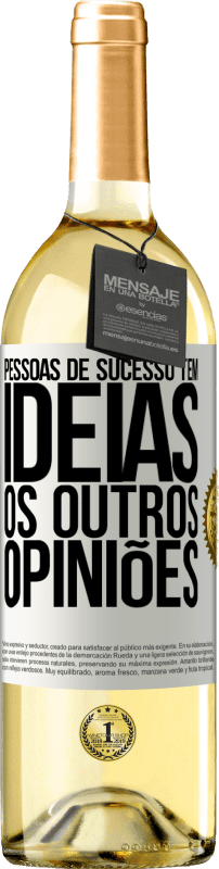 29,95 € Envio grátis | Vinho branco Edição WHITE Pessoas de sucesso têm idéias. Os outros ... opiniões Etiqueta Branca. Etiqueta personalizável Vinho jovem Colheita 2025 Verdejo
