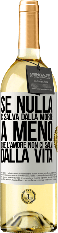 29,95 € | Vino bianco Edizione WHITE Se nulla ci salva dalla morte, a meno che l'amore non ci salvi dalla vita Etichetta Bianca. Etichetta personalizzabile Vino giovane Raccogliere 2024 Verdejo