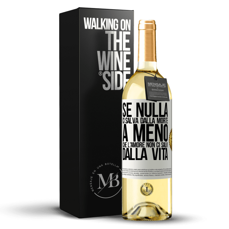 29,95 € Spedizione Gratuita | Vino bianco Edizione WHITE Se nulla ci salva dalla morte, a meno che l'amore non ci salvi dalla vita Etichetta Bianca. Etichetta personalizzabile Vino giovane Raccogliere 2025 Verdejo