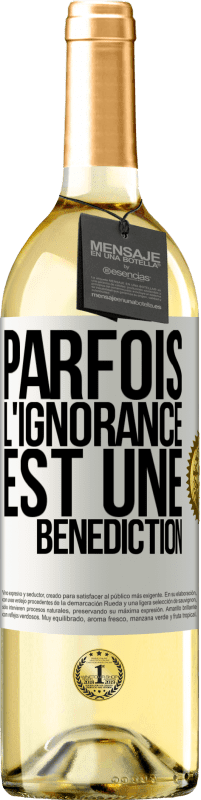 29,95 € | Vin blanc Édition WHITE Parfois, l'ignorance est une bénédiction Étiquette Blanche. Étiquette personnalisable Vin jeune Récolte 2023 Verdejo