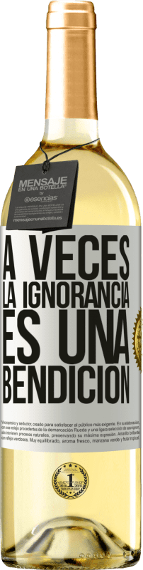 29,95 € | Vino Blanco Edición WHITE A veces la ignorancia es una bendición Etiqueta Blanca. Etiqueta personalizable Vino joven Cosecha 2023 Verdejo