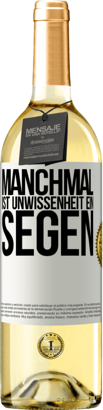 29,95 € | Weißwein WHITE Ausgabe Manchmal ist Unwissenheit ein Segen Weißes Etikett. Anpassbares Etikett Junger Wein Ernte 2023 Verdejo