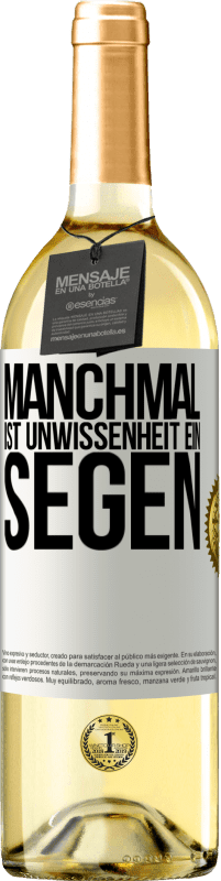 29,95 € | Weißwein WHITE Ausgabe Manchmal ist Unwissenheit ein Segen Weißes Etikett. Anpassbares Etikett Junger Wein Ernte 2024 Verdejo