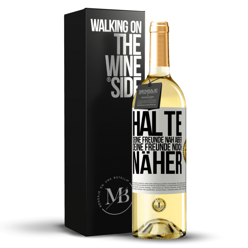 29,95 € Kostenloser Versand | Weißwein WHITE Ausgabe Halte deine Freunde nah aber deine Freunde noch näher Weißes Etikett. Anpassbares Etikett Junger Wein Ernte 2023 Verdejo