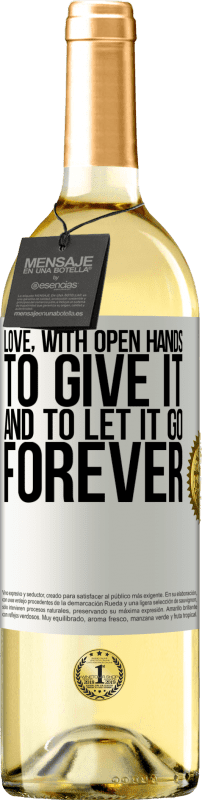 29,95 € | White Wine WHITE Edition Love, with open hands. To give it, and to let it go. Forever White Label. Customizable label Young wine Harvest 2023 Verdejo