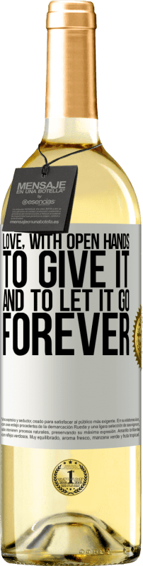 29,95 € | White Wine WHITE Edition Love, with open hands. To give it, and to let it go. Forever White Label. Customizable label Young wine Harvest 2025 Verdejo
