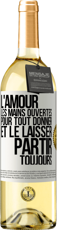 29,95 € | Vin blanc Édition WHITE L'amour les mains ouvertes. Pour tout donner et le laisser partir. Toujours Étiquette Blanche. Étiquette personnalisable Vin jeune Récolte 2025 Verdejo