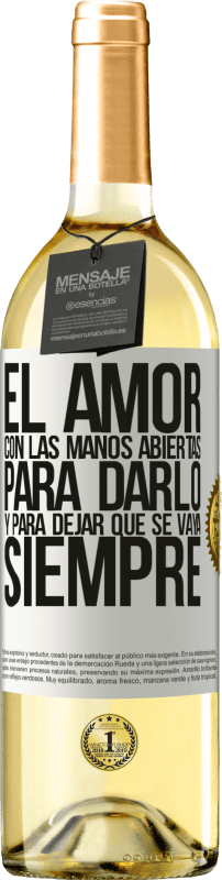 29,95 € | Vino Blanco Edición WHITE El amor, con las manos abiertas. Para darlo, y para dejar que se vaya. Siempre Etiqueta Blanca. Etiqueta personalizable Vino joven Cosecha 2024 Verdejo