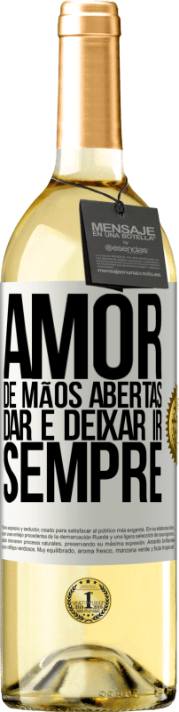 29,95 € | Vinho branco Edição WHITE Amor, de mãos abertas. Dar e deixar ir. Sempre Etiqueta Branca. Etiqueta personalizável Vinho jovem Colheita 2025 Verdejo