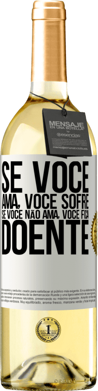 29,95 € | Vinho branco Edição WHITE Se você ama, você sofre. Se você não ama, você fica doente Etiqueta Branca. Etiqueta personalizável Vinho jovem Colheita 2024 Verdejo