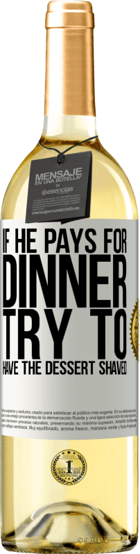 29,95 € | 白ワイン WHITEエディション 彼が夕食にお金を払うなら、彼はデザートを剃ろうとします ホワイトラベル. カスタマイズ可能なラベル 若いワイン 収穫 2023 Verdejo