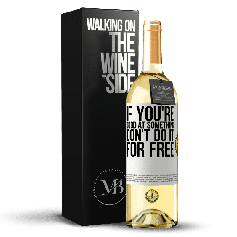 29,95 € Free Shipping | White Wine WHITE Edition If you're good at something, don't do it for free White Label. Customizable label Young wine Harvest 2025 Verdejo