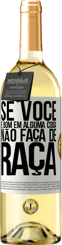 29,95 € | Vinho branco Edição WHITE Se você é bom em alguma coisa, não faça de graça Etiqueta Branca. Etiqueta personalizável Vinho jovem Colheita 2024 Verdejo