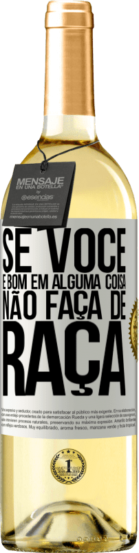 29,95 € | Vinho branco Edição WHITE Se você é bom em alguma coisa, não faça de graça Etiqueta Branca. Etiqueta personalizável Vinho jovem Colheita 2025 Verdejo