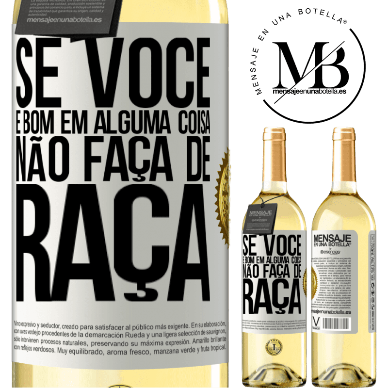 29,95 € Envio grátis | Vinho branco Edição WHITE Se você é bom em alguma coisa, não faça de graça Etiqueta Branca. Etiqueta personalizável Vinho jovem Colheita 2024 Verdejo