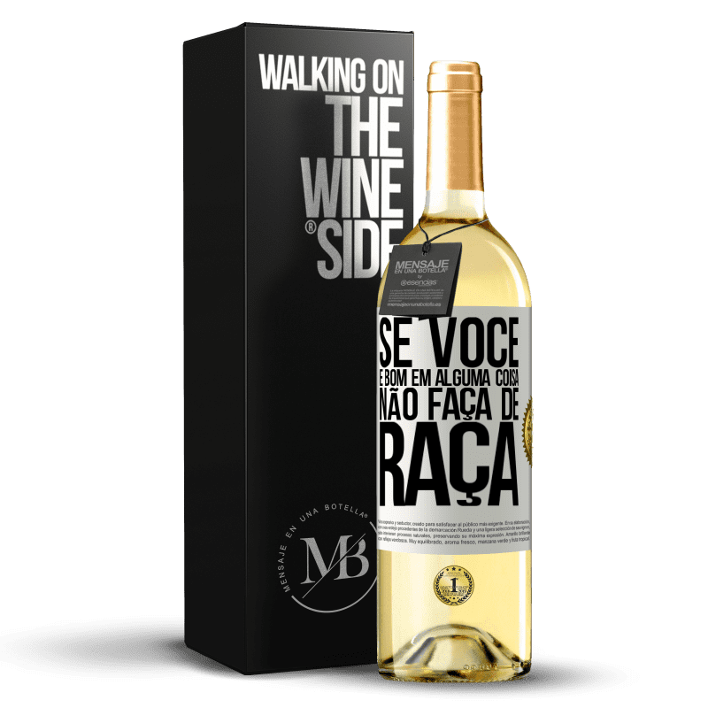 29,95 € Envio grátis | Vinho branco Edição WHITE Se você é bom em alguma coisa, não faça de graça Etiqueta Branca. Etiqueta personalizável Vinho jovem Colheita 2024 Verdejo