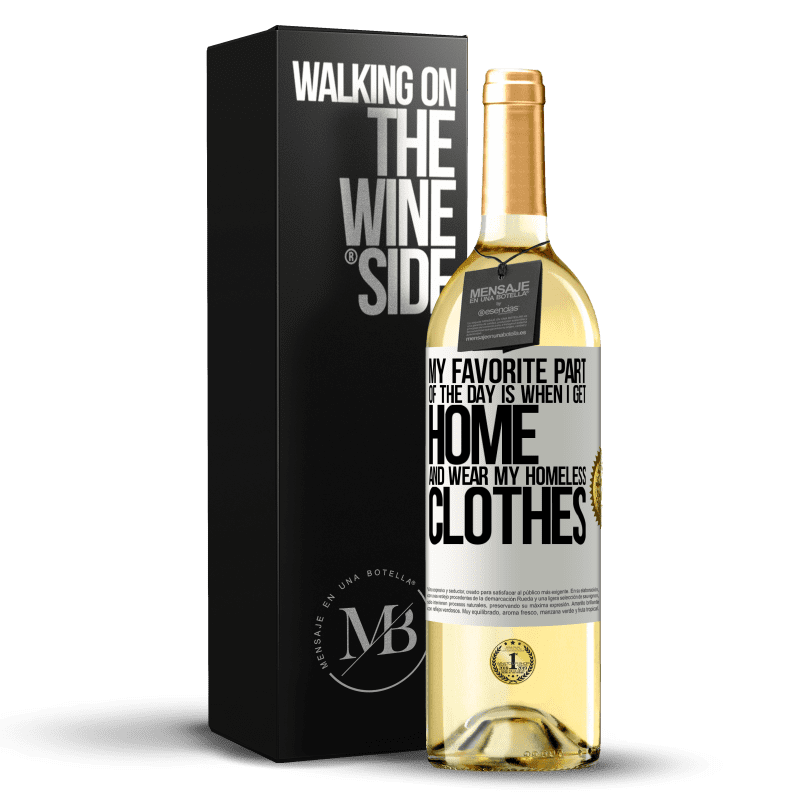 29,95 € Free Shipping | White Wine WHITE Edition My favorite part of the day is when I get home and wear my homeless clothes White Label. Customizable label Young wine Harvest 2023 Verdejo
