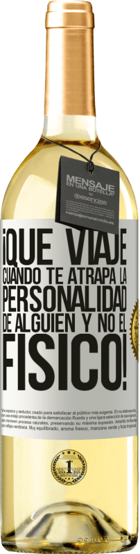 29,95 € | Vino Blanco Edición WHITE ¡Qué viaje cuando te atrapa la personalidad de alguien y no el físico! Etiqueta Blanca. Etiqueta personalizable Vino joven Cosecha 2024 Verdejo