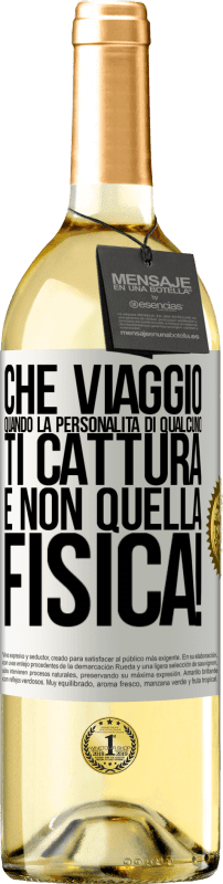 29,95 € | Vino bianco Edizione WHITE che viaggio quando la personalità di qualcuno ti cattura e non quella fisica! Etichetta Bianca. Etichetta personalizzabile Vino giovane Raccogliere 2024 Verdejo