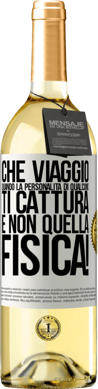 29,95 € | Vino bianco Edizione WHITE che viaggio quando la personalità di qualcuno ti cattura e non quella fisica! Etichetta Bianca. Etichetta personalizzabile Vino giovane Raccogliere 2025 Verdejo