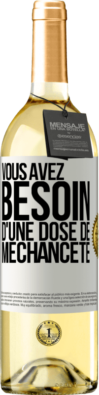 Envoi gratuit | Vin blanc Édition WHITE Vous avez besoin d'une dose de méchanceté Étiquette Blanche. Étiquette personnalisable Vin jeune Récolte 2023 Verdejo