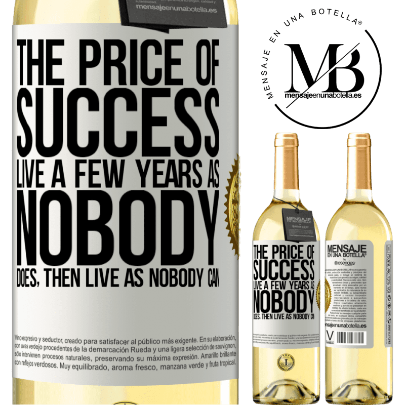 29,95 € Free Shipping | White Wine WHITE Edition The price of success. Live a few years as nobody does, then live as nobody can White Label. Customizable label Young wine Harvest 2025 Verdejo