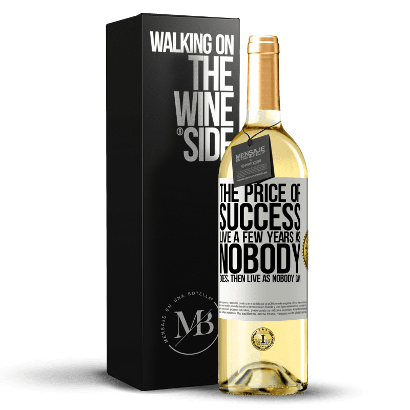 29,95 € Free Shipping | White Wine WHITE Edition The price of success. Live a few years as nobody does, then live as nobody can White Label. Customizable label Young wine Harvest 2024 Verdejo