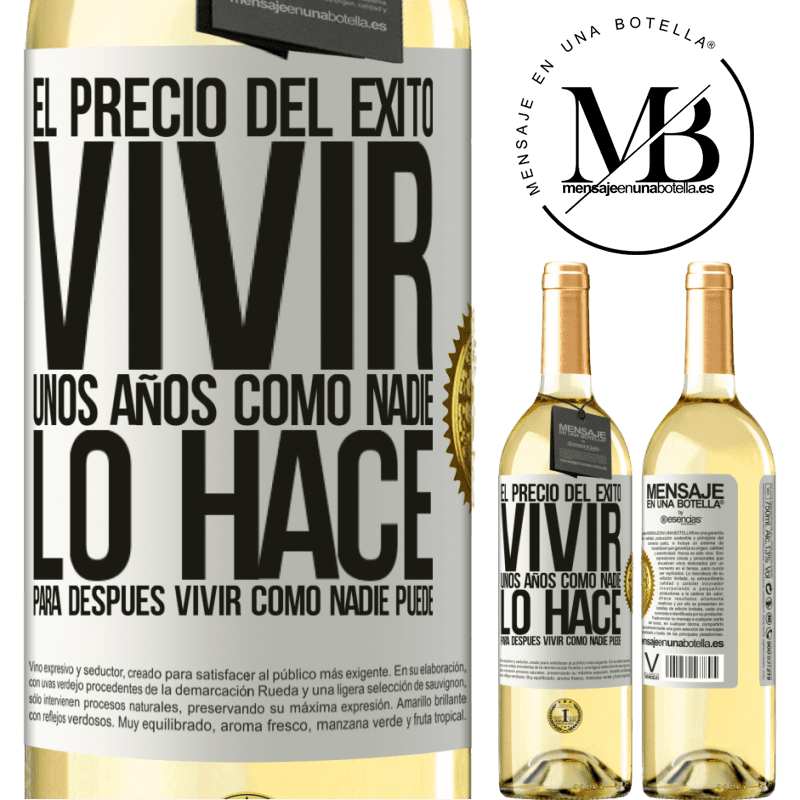 29,95 € Envío gratis | Vino Blanco Edición WHITE El precio del éxito. Vivir unos años como nadie lo hace, para después vivir como nadie puede Etiqueta Blanca. Etiqueta personalizable Vino joven Cosecha 2025 Verdejo