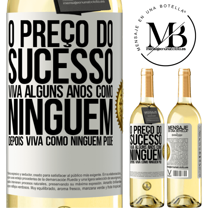 29,95 € Envio grátis | Vinho branco Edição WHITE O preço do sucesso. Viva alguns anos como ninguém, depois viva como ninguém pode Etiqueta Branca. Etiqueta personalizável Vinho jovem Colheita 2025 Verdejo