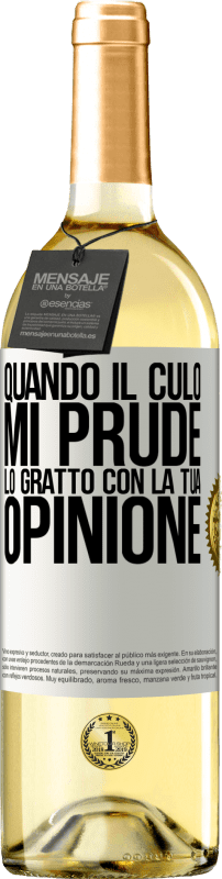 29,95 € | Vino bianco Edizione WHITE Quando il culo mi prude, lo gratto con la tua opinione Etichetta Bianca. Etichetta personalizzabile Vino giovane Raccogliere 2025 Verdejo